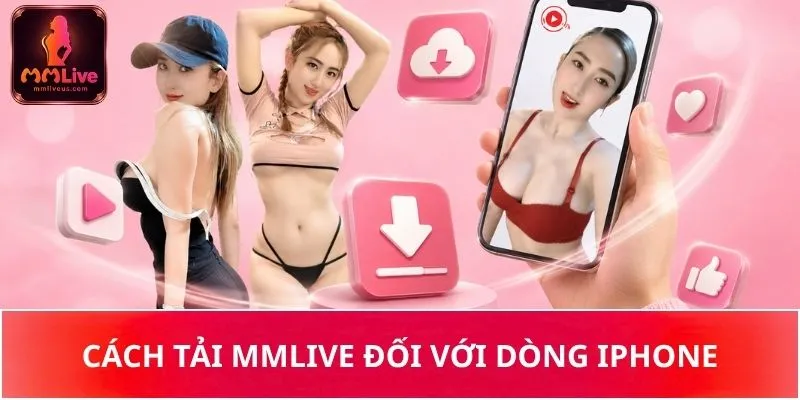 Cách tải MMLive đối với dòng iphone