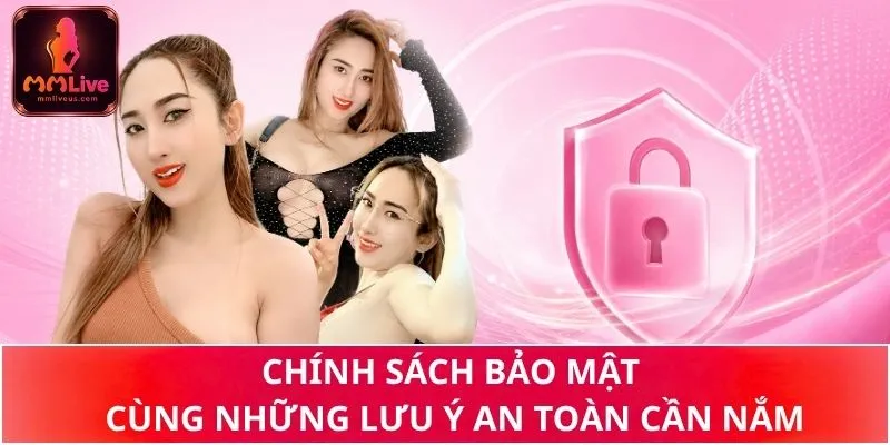Chính sách bảo mật cùng những lưu ý an toàn cần nắm