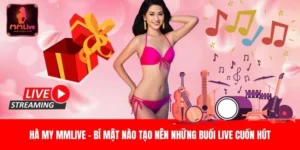 Hà My MMLive - Bí Mật Nào Tạo Nên Những Buổi Live Cuốn Hút