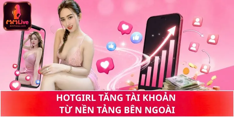 Hotgirl tăng tài khoản từ nền tảng bên ngoài