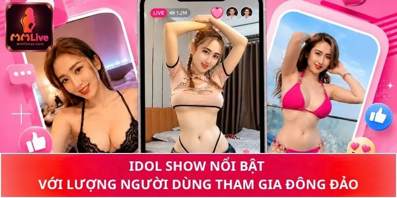 Idol Show nổi bật với lượng người dùng tham gia đông đảo