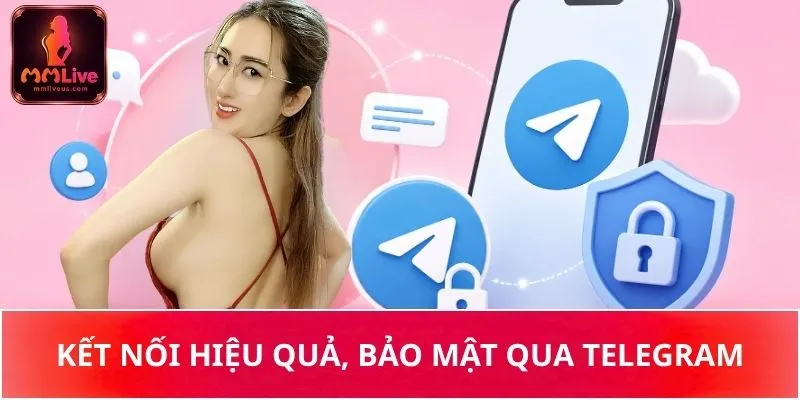 Kết nối hiệu quả, bảo mật qua Telegram