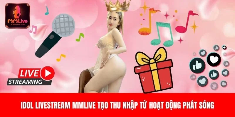 Kiếm tiền MMLIVE qua livestream và tương tác cùng người xem Kiếm tiền MMLIVE qua livestream và tương tác cùng người xem