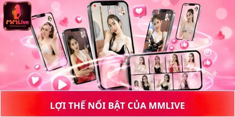 Lợi thế nổi bật của MMLive