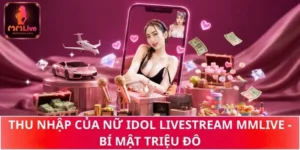 Lương Nữ Idol Lives MMLive -  Bí Mật Triệu Đô Chưa Tiết Lộ